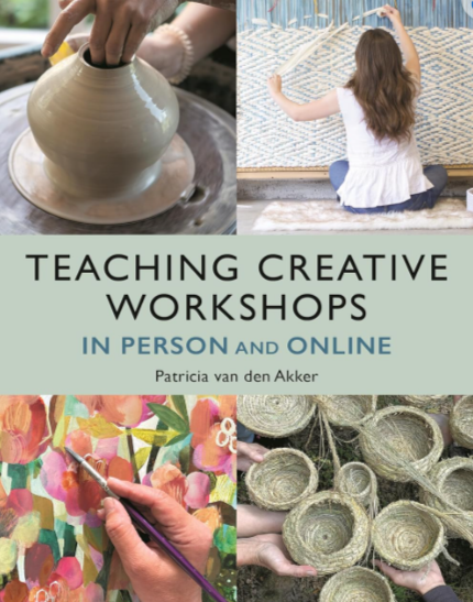 Teaching Creative Workshops in Person & Online by Patricia Van Den Akker