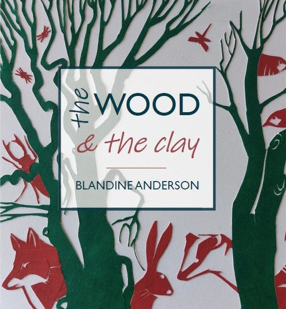 The Wood And The Clay by Blandine Anderson