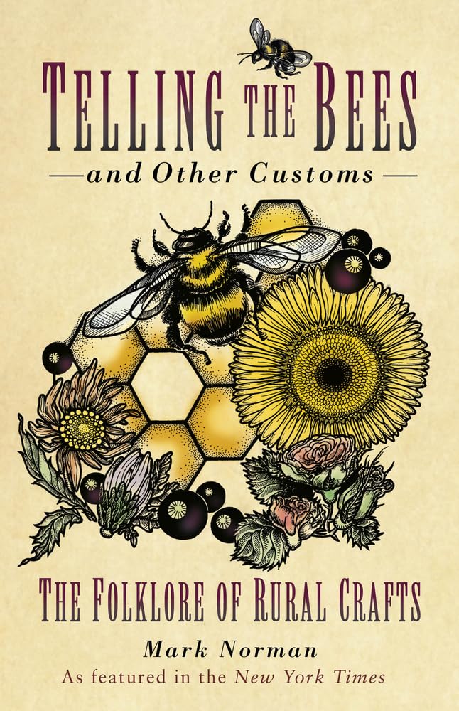 Telling the Bees & Other Customs by Mark Norman