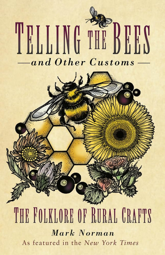 Telling the Bees & Other Customs by Mark Norman