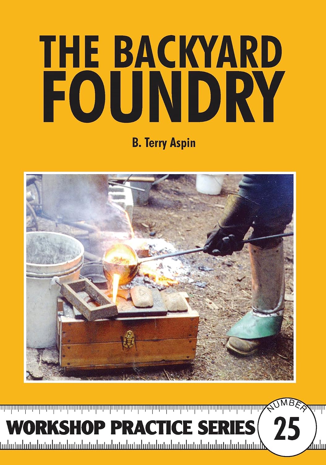 The Backyard Foundry by Terry A. Aspin
