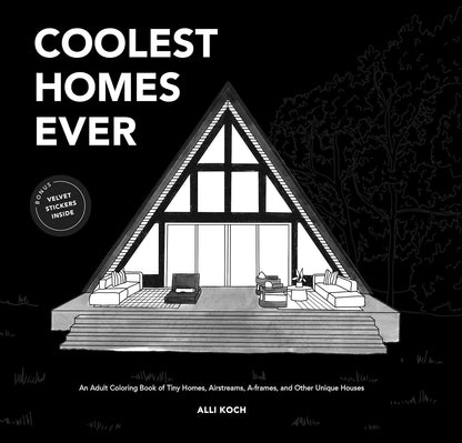 Coolest Homes Ever - An Adult Colouring Book by Alli Koch