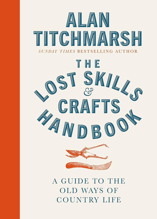 The Lost Skills & Crafts Handbook by Alan Titchmarsh