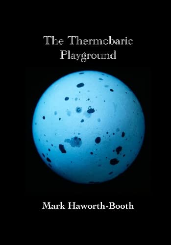 The Thermobaric Playground by Mark Haworth-Booth
